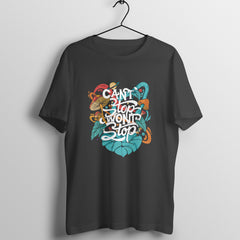 Cant Stop Wont Stop - Evolve - Round Neck Half Sleeve