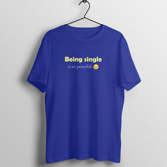 Being Single - Crew Cut T-Shirt - Good Cause