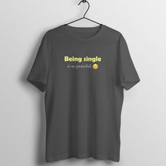 Being Single - Crew Cut T-Shirt - Good Cause