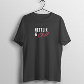 Netflix & Chill - Crew Cut T-Shirt