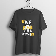 We Are The Future - Round Neck T-Shirt