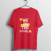 We Are The Future - Round Neck T-Shirt