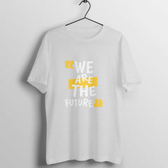 We Are The Future - Round Neck T-Shirt
