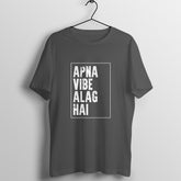 Apna Vibe Alag Hai - Round Neck T-Shirt
