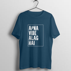 Apna Vibe Alag Hai - Round Neck T-Shirt