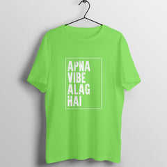 Apna Vibe Alag Hai - Round Neck T-Shirt