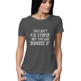 You Can't Fix Stupid - Untaboo - For Women - T-shirt - Good Cause