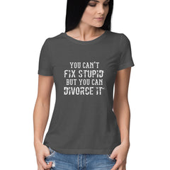 You Can't Fix Stupid - Untaboo - For Women - T-shirt - Good Cause