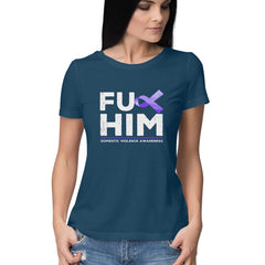 FU HIM - Domestic Violence Awareness - Tshirt - Good Cause