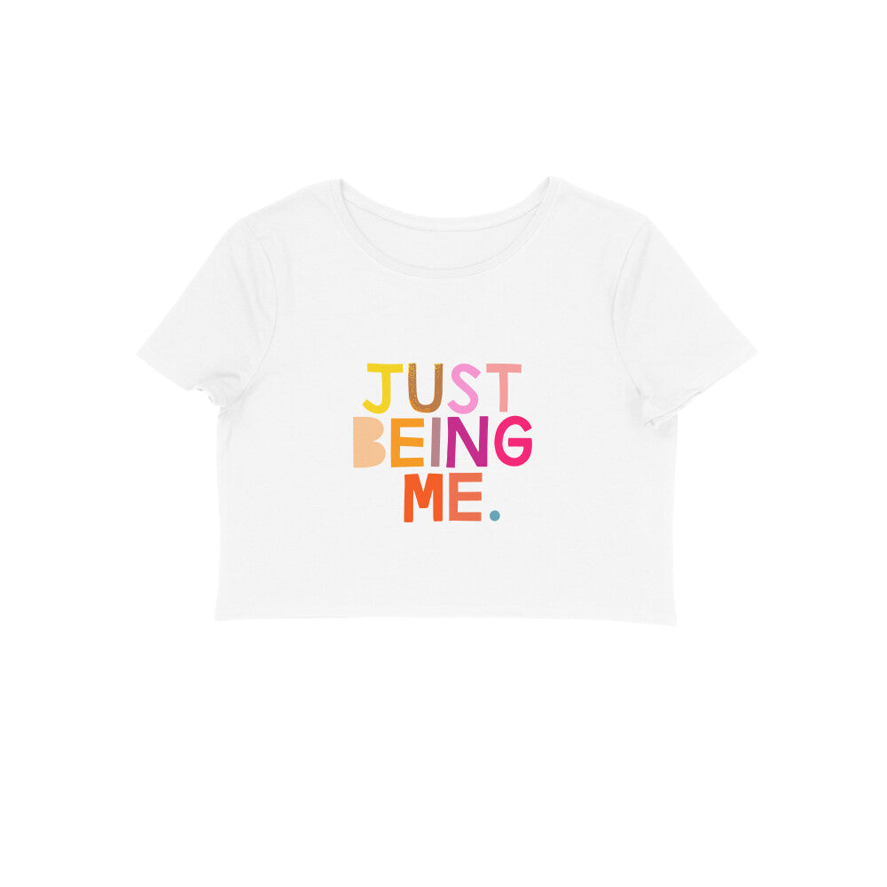 Just Being Me - Crop Top - MSCHF