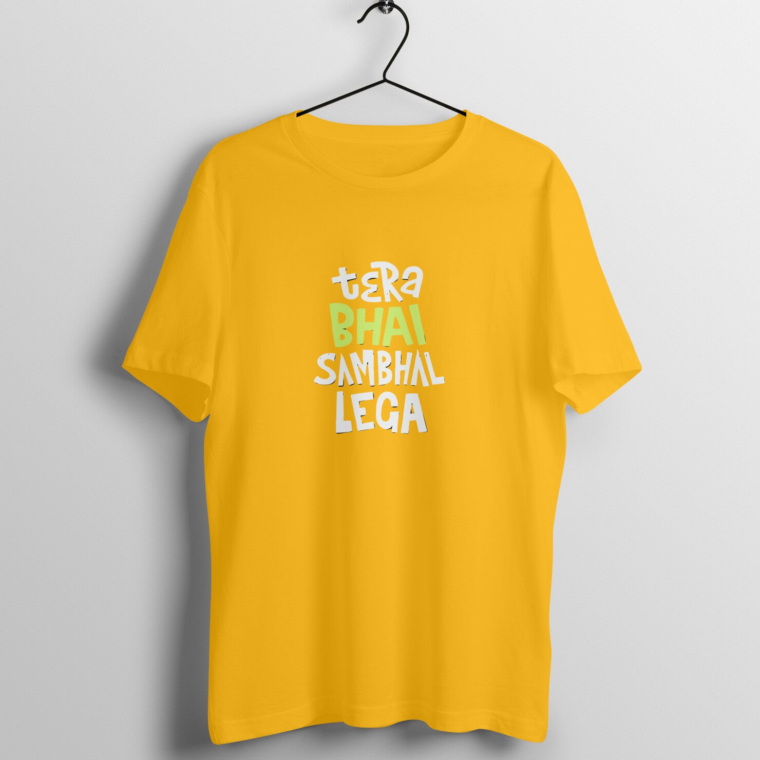 Tera Bhai Sambhal Lega - Round Neck T-Shirt SARGASM