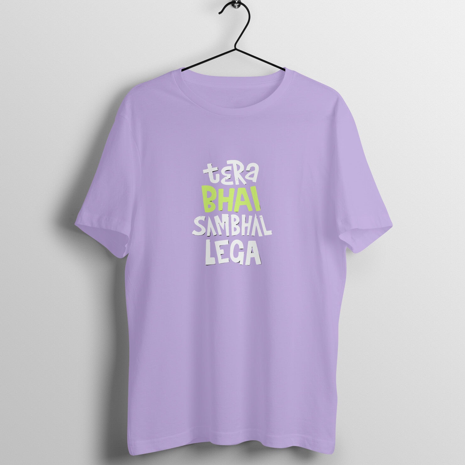 Tera Bhai Sambhal Lega - Round Neck T-Shirt SARGASM