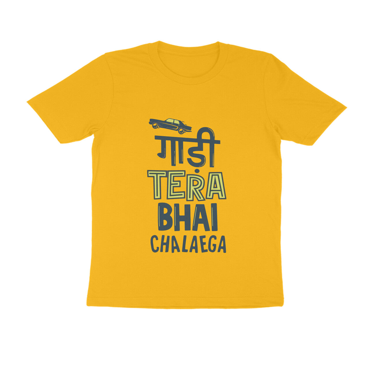 Gaadi Tera Bhai Chalega - Round Neck T-Shirt SARGASM