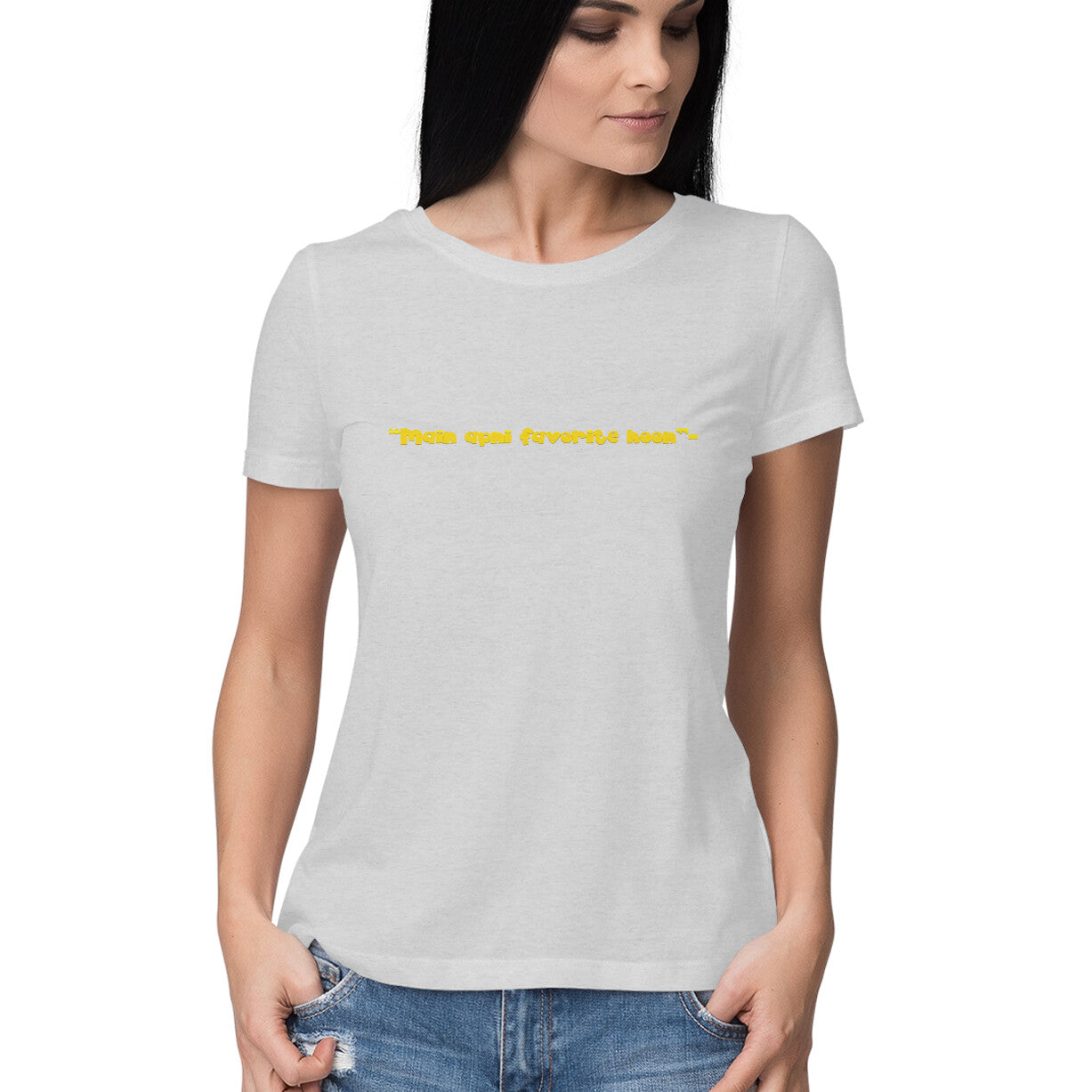 Mai apni Favorite Hoon - Round Neck T-Shirt for Her SARGASM