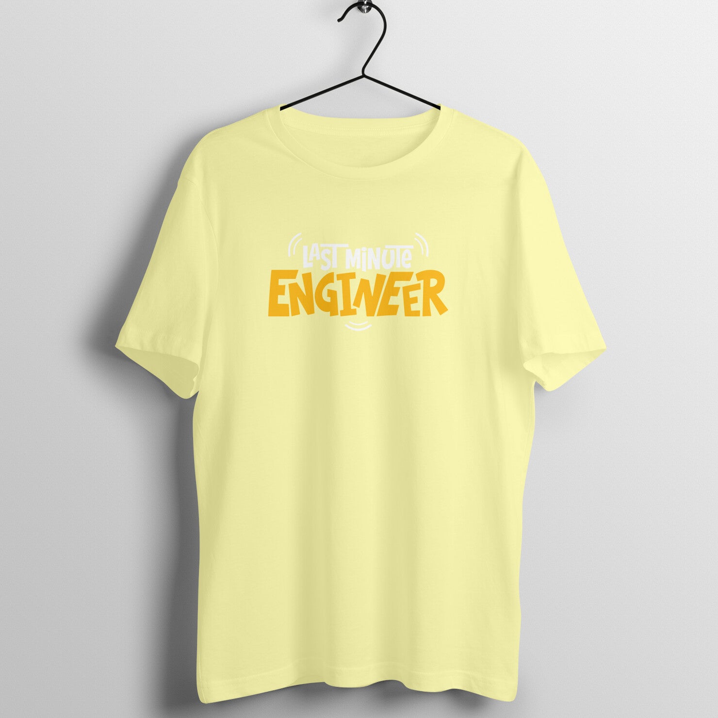 Last Minute Engineer - Round Neck T-Shirt