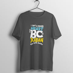 Jubaan ka kya karu - Round Neck T-Shirt