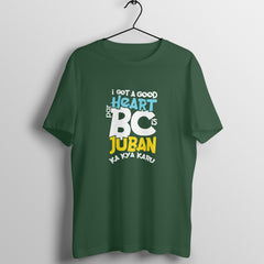 Jubaan ka kya karu - Round Neck T-Shirt