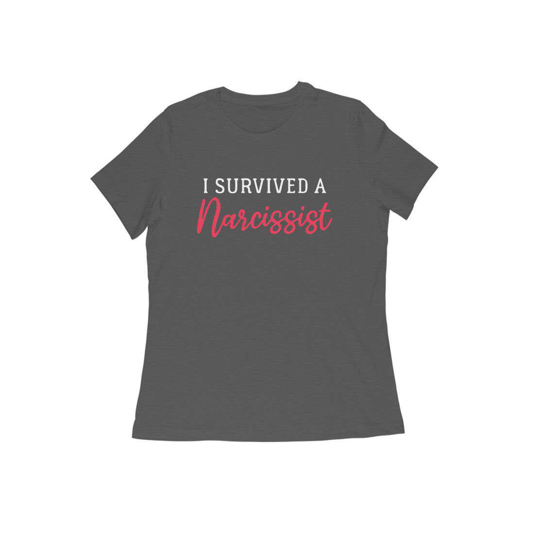 I survived a narcissist - For Women - Tshirt