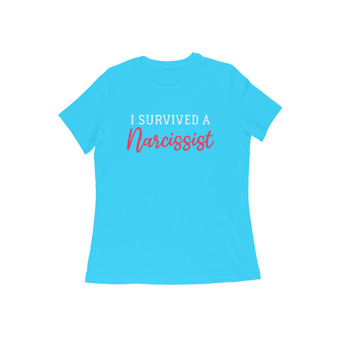 I survived a narcissist - For Women - Tshirt