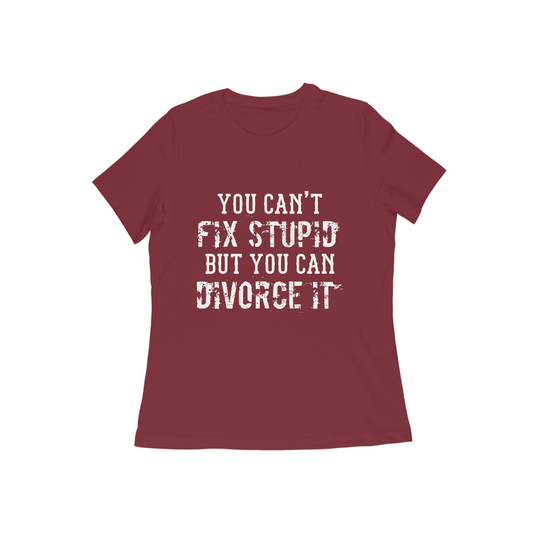 You Can't Fix Stupid - Untaboo - For Women - T-shirt