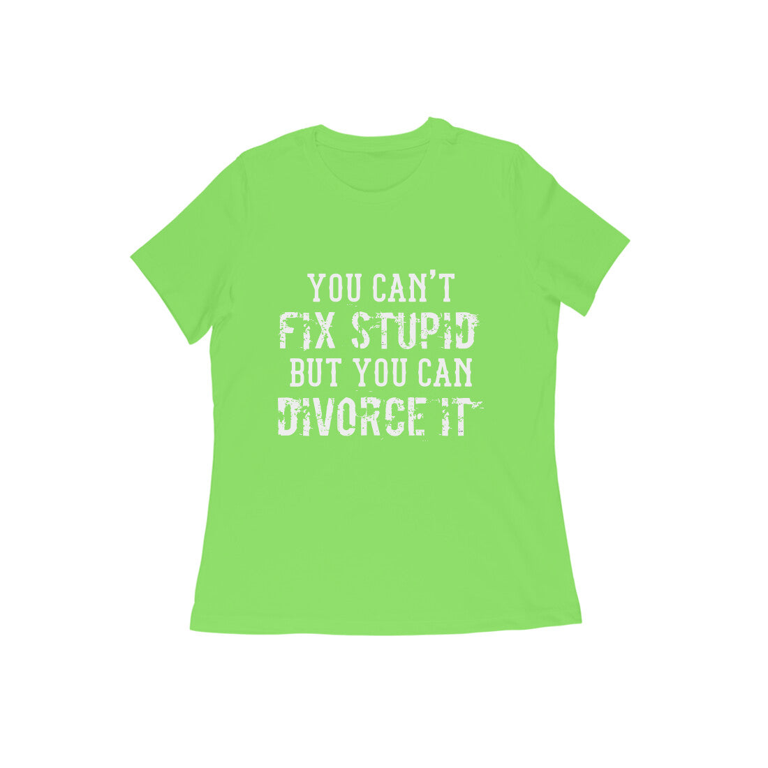 You Can't Fix Stupid - Untaboo - For Women - T-shirt