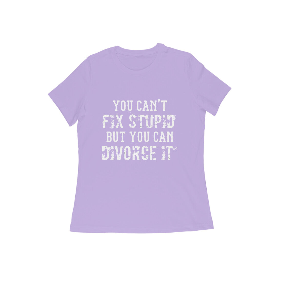 You Can't Fix Stupid - Untaboo - For Women - T-shirt