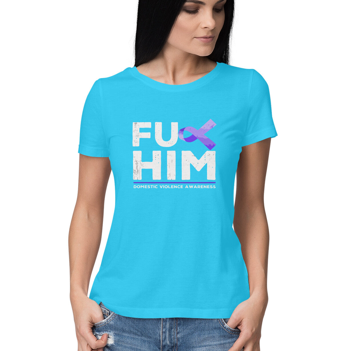 FU HIM - Domestic Violence Awareness - Tshirt