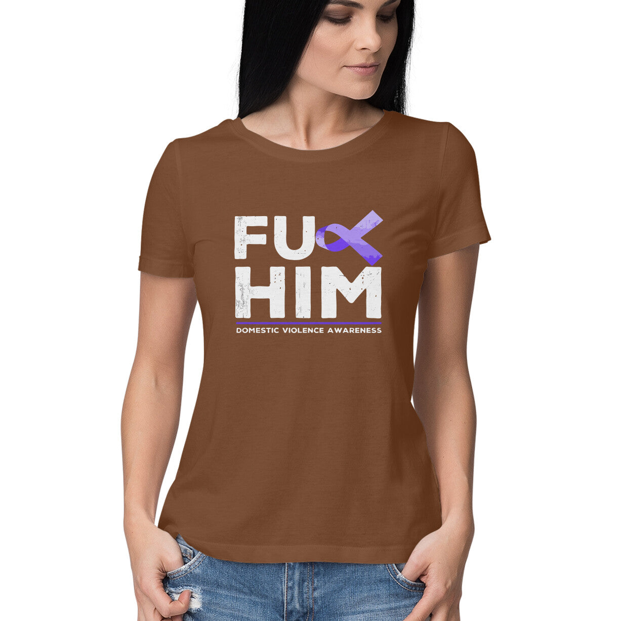 FU HIM - Domestic Violence Awareness - Tshirt