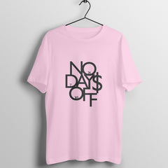 NO DAYS OFF - Round Neck T-Shirt