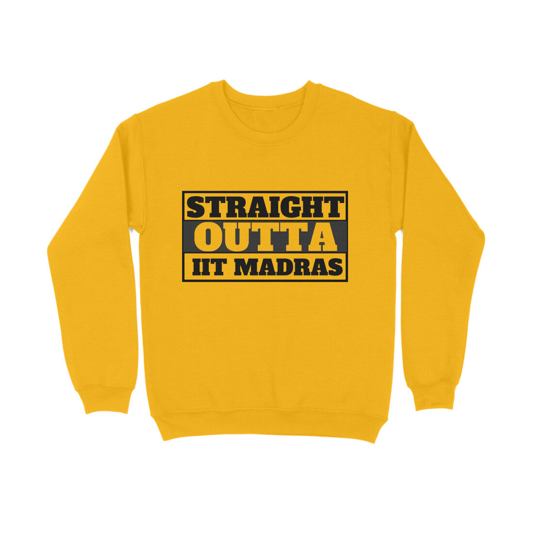 Straight Outta IIT MADRAS - ALMA MATER SWEATSHIRTS