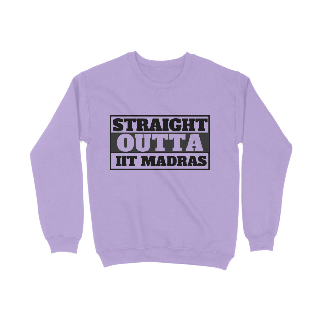 Straight Outta IIT MADRAS - ALMA MATER SWEATSHIRTS